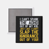 I Can't Spank The Adhd Out Of My Kid Funny Adhd Aw Magnet (Vorderseite/Rückseite)