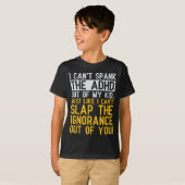 I Can't Spank The Adhd Out Of My Kid Funny Adhd Aw T-Shirt (Vorne ganz)