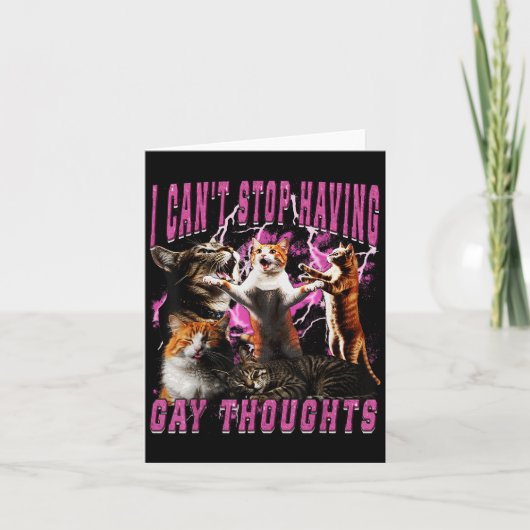 I Can't Stop Having Gay Thoughts Funny Cat Meme Bo Karte (Vorderseite)
