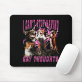 I Can't Stop Having Gay Thoughts Funny Cat Meme Bo Mousepad (Mit Mouse)