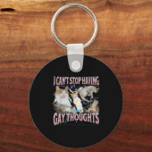 I Can't Stop Having Gay Thoughts Funny Cat Meme Bo Schlüsselanhänger (Vorderseite)