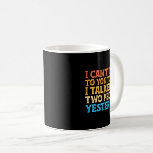 I Can't Talk To You Today Funny Introvert Sarcasti Kaffeetasse (VorderseiteRechts)