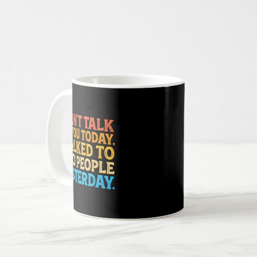 I Can't Talk To You Today Funny Introvert Sarcasti Kaffeetasse (Vorderseite Links)