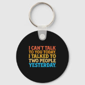 I Can't Talk To You Today Funny Introvert Sarcasti Schlüsselanhänger (Vorderseite)