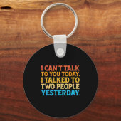 I Can't Talk To You Today Funny Introvert Sarcasti Schlüsselanhänger (Vorderseite)