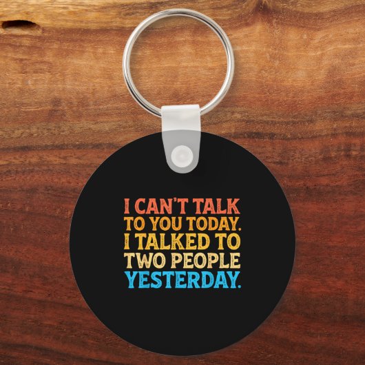 I Can't Talk To You Today Funny Introvert Sarcasti Schlüsselanhänger (Vorderseite)
