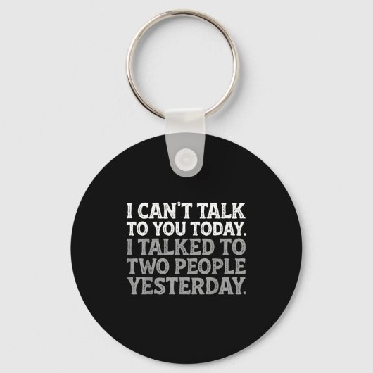 I Can't Talk To You Today Funny Introvert Sarcasti Schlüsselanhänger (Vorderseite)