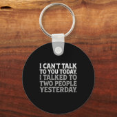 I Can't Talk To You Today Funny Introvert Sarcasti Schlüsselanhänger (Vorderseite)