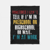 I Can't Tell If I'm In Preschool Or Highschool Fun Fleecedecke (Vorderseite)