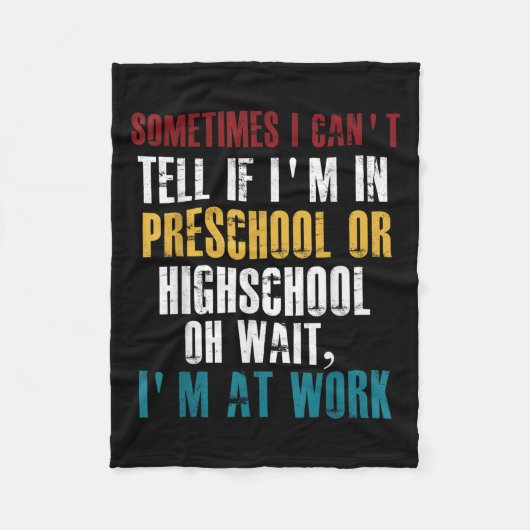 I Can't Tell If I'm In Preschool Or Highschool Fun Fleecedecke (Vorderseite)