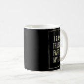 I Cant Trust A Fart At My Age Kaffeetasse (VorderseiteRechts)