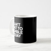 I Cant Wait To Gamble Today Funny Gambling Kaffeetasse (Vorderseite Links)
