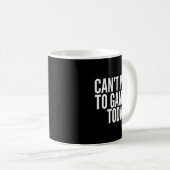 I Cant Wait To Gamble Today Funny Gambling  Kaffeetasse (VorderseiteRechts)
