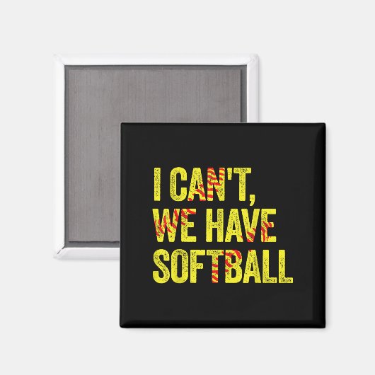 I Can't We Have Softball  Magnet (Vorderseite/Rückseite)