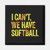 I Can't We Have Softball Magnet (Vorne)