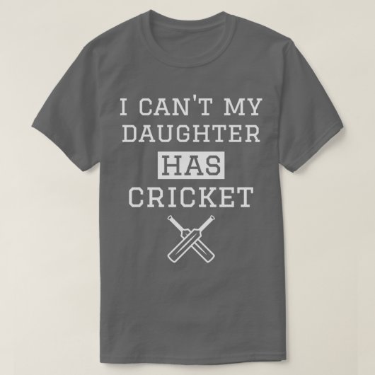 I Canx27t meine Tochter hat Cricket Mama Vater T-Shirt (Design vorne)