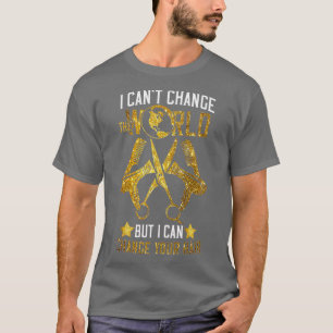 I Canx27t verändern die Welt, aber ich kann Ihre H T-Shirt