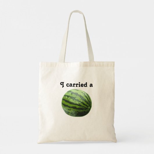 I Carried a Watermelon Totbag Tragetasche (Rückseite)