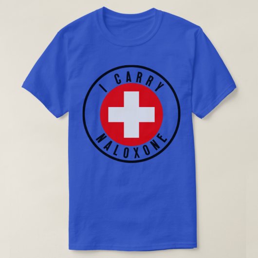 I Carry Naloxone 47 T-Shirt (Design vorne)