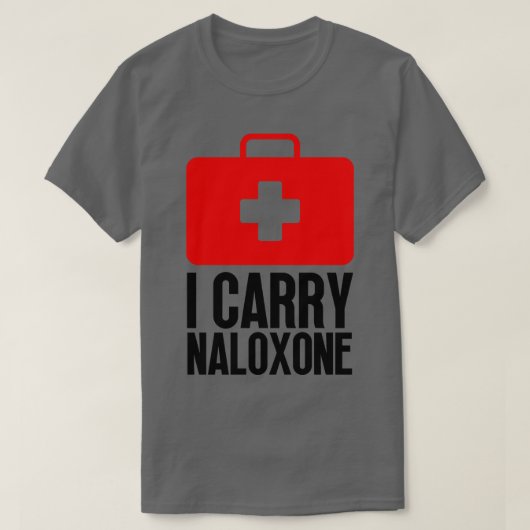 I Carry Naloxone 66 T-Shirt (Design vorne)
