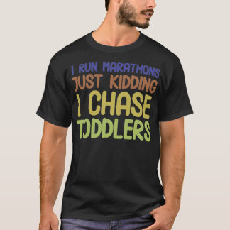 I Chase Kleinkinder Funny Pre-School Kinderbetreue T-Shirt