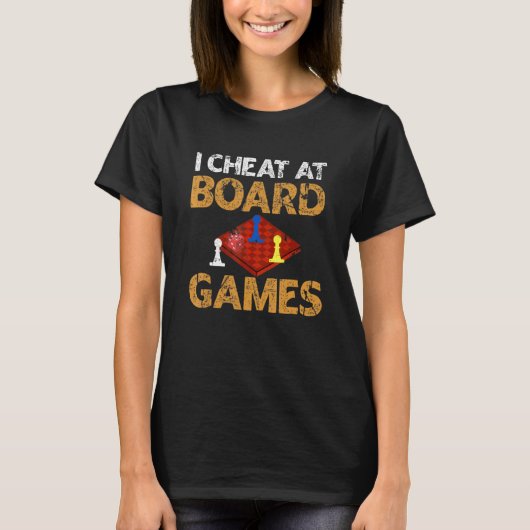 I Cheat at Board Games Chefin T-Shirt (Vorderseite)