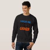 I Cheat on Board Games Sweatshirt (Vorne ganz)