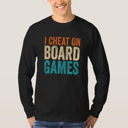 I Cheat on Board Games T-Shirt (Vorderseite)