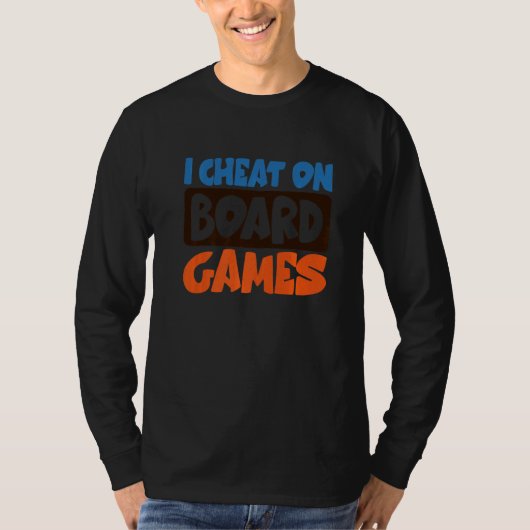 I Cheat on Board Games T-Shirt (Vorderseite)