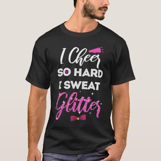 I Cheer So Hard I Sweat Glitter Cheerleader Girls T-Shirt (Vorderseite)