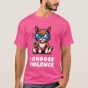 I Choose Gewalt Funny Cat with Cigar Sarcastic D T-Shirt