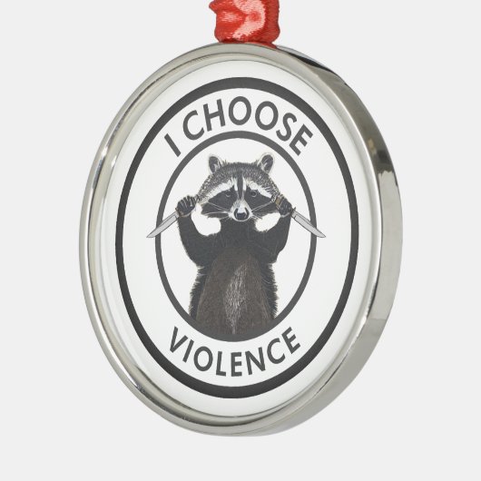 I Choose Gewalt Funny Raccoon Ornament Aus Metall (Links)