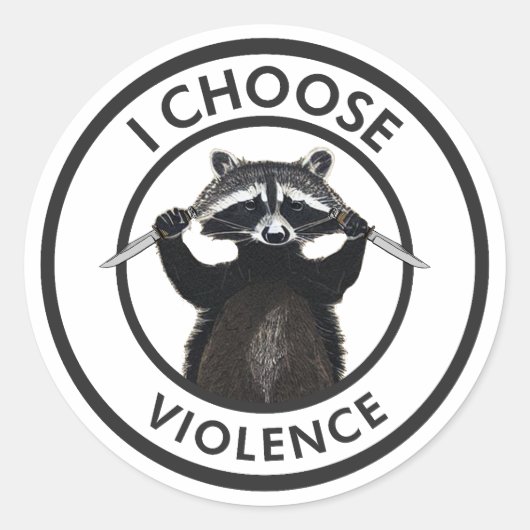I Choose Gewalt Funny Raccoon Runder Aufkleber (Vorderseite)