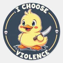 I Choose Gewalt - Niedlich Duck Sticker
