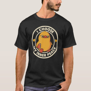 I Choose Inner Peace Duck Abzeichen Patient Sarcas T-Shirt
