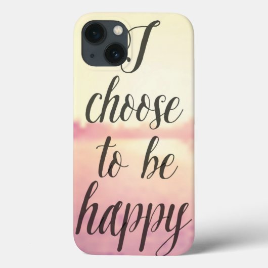 I Choose To Be Happy Case-Mate iPhone Hülle (Rückseite)