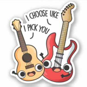 I Choose Uke I Pick You Funny Guitar Ukulele Pub Aufkleber