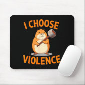 I Choose Violence Funny Hamster Graphic  Mousepad (Mit Mouse)