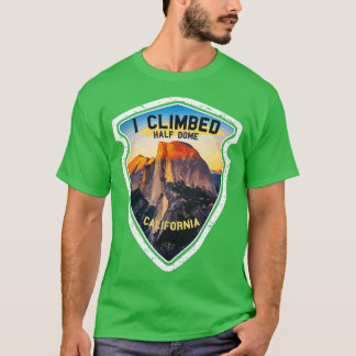 I Climbed Halb Dome California Wanderer Yosemite P T-Shirt