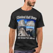 I Climbed Half Dome, Yosemite National Park, Kalif T-Shirt (Vorderseite)