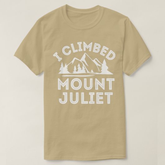 I Climbed Mount Juliet Mountain Klettern T-Shirt (Design vorne)