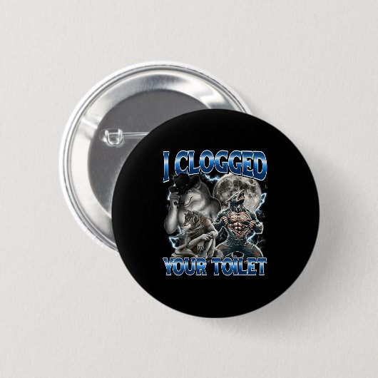 I Clogged Your Toilet Funny Alpha Wolf Meme Stud B Button (Vorne & Hinten)