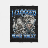 I Clogged Your Toilet Funny Alpha Wolf Meme Stud B Fleecedecke (Vorderseite)