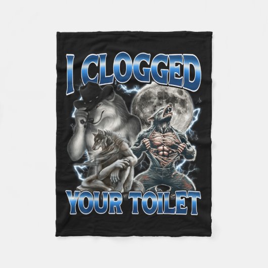 I Clogged Your Toilet Funny Alpha Wolf Meme Stud B Fleecedecke (Vorderseite)