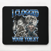 I Clogged Your Toilet Funny Alpha Wolf Meme Stud B Mousepad (Vorne)