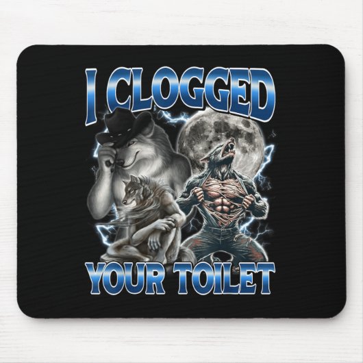 I Clogged Your Toilet Funny Alpha Wolf Meme Stud B Mousepad (Vorne)
