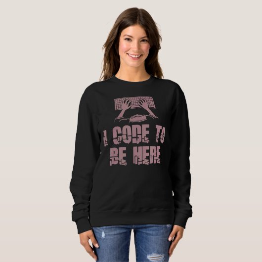 I Code, der hier programmiert werden soll Sweatshirt (Vorne ganz)