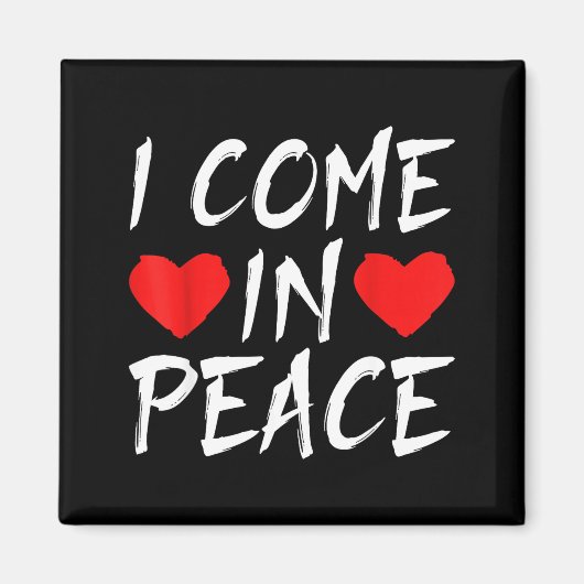 I Come In Peace Funny Tee Valentine's Day Couple M Magnet (Vorne)
