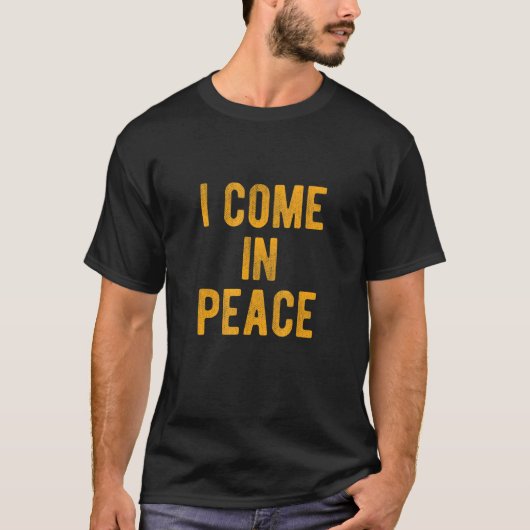 I COME IN PEACE  I'M PEACE Apparels  Couple's Matc T-Shirt (Vorderseite)