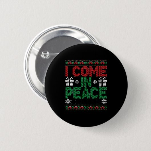I Come In Peace I'm Peace Matching Ugly Christmas  Button (Vorne & Hinten)